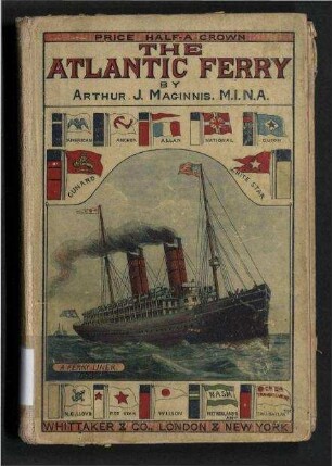 The Atlantic Ferry, its Ships, Men, and Working
