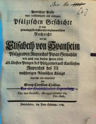 Verbesserte Probe einer vollständigern und richtigern Pfälzischen Geschichte in einer genealogisch-historisch-diplomatischen Nachricht von der Elisabeth von Spanheim ...