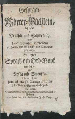 Gespräch- und Wörter-Büchlein, bestehend in Deutsch und Schwedisch : Allen dieser Sprachen Liebhabern zu Hause, und im Kauff- und Verkauffen hoch nöthig
