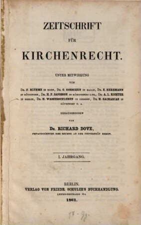 Zeitschrift für Kirchenrecht : Organ der Gesellschaft für Kirchenrechtswissenschaft in Göttingen. 1. 1861