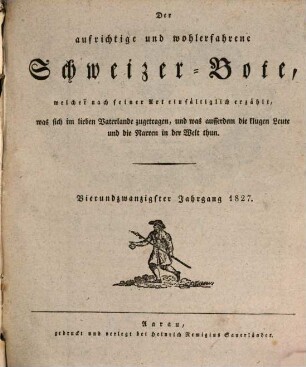 Der aufrichtige und wohlerfahrene Schweizer-Bote. 24. 1827