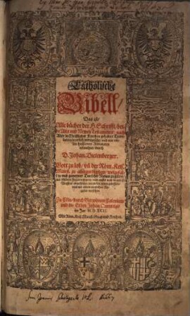 Catholische Bibell, Das ist Alle bücher der H. Schrifft, beide Alts vnd Newen Testaments