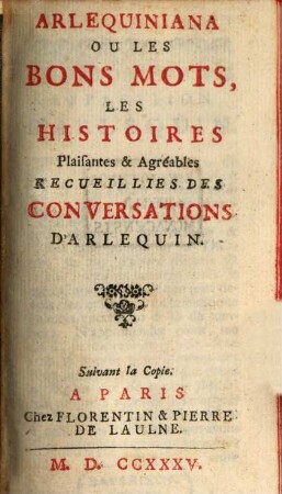 Arlequiniana Ou Les Bons Mots, Les Histoires Plaisantes & Agréables Recueillies Des Conversations D'Arlequin