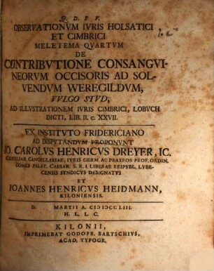 Observationum iuris Holsatici et Cimbrici meletema quartum de contributione consanguineorum occisoris ad solvendum Weregildum, vulgo stud. ad illustr. iuris Cimbrici, Lobuch dicti, lib. II. c. 27.