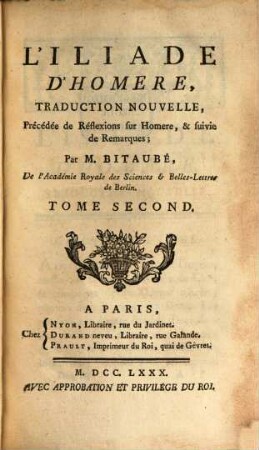 L'Iliade D'Homere : Traduction Nouvelle, Précédée de Réflexions sur Homere, & suivie de Remarques, 2