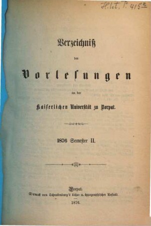 Verzeichniß der Vorlesungen an der Kaiserlichen Universität Dorpat, 1876, Sem. 2