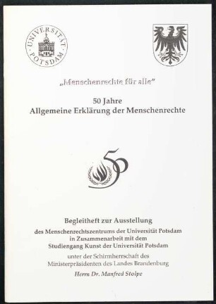 "Menschenrechte für alle" : 50 Jahre Allgemeine Erklärung der Menschenrechte : Begleitheft zur Ausstellung des Menschenrechtszentrums der Universität Potsdam in Zusammenarbeit mit dem Studiengang Kunst der Universität Potsdam