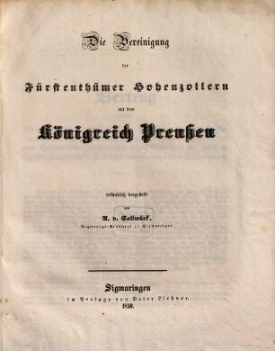 Die Vereinigung der Fürstenthümer Hohenzollern mit dem Königreich Preußen