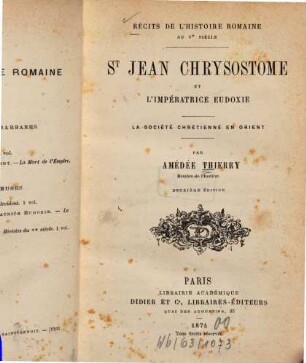Récits de l'histoire romaine au V. siècle, 5. St. Jean Chrysostome et l'impératrice Eudoxie : la société chrétienne en Orient