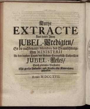 Kurtze Extracte Aus denen Zwey Jubel-Predigten.
