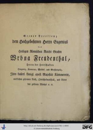 Seiner Excellenz dem Hochgebohrnen Herrn Eugenius ...