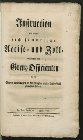 Instruction, nach welcher sich sämmtliche Accise- und Zoll- imgleichen die Grenz-Officianten an der Grenze von Crossen an bis Grussau hinter Landeshuth zu achten haben