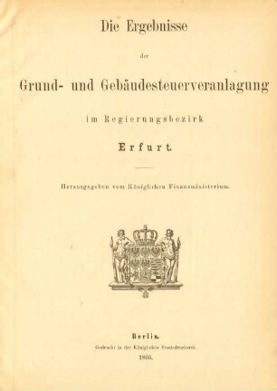 1866: Die Ergebnisse der Grund- und Gebäudesteuerveranlagung im Regierungsbezirk Erfurt