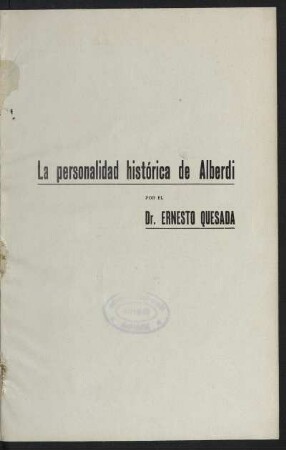 La personalidad histórica de Alberdi : conferencia inaugural dada en el Teatro Uniones de Dolores el 11 de junio de 1919