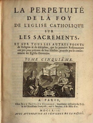 La Perpetuité De La Foy De L'Eglise Catholique Sur Les Sacrements ..., 5