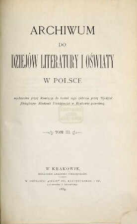 Archiwum do dziejów literatury i oświaty w Polsce. 3. 1884