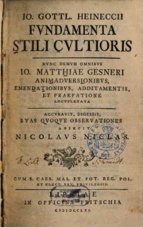 Io. Gottl. Heineccii Fvndamenta Stili Cvltioris