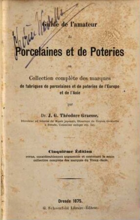 Guide de l'amateur de porcelaines et de poteries ou collection complète des marques de fabriques de porcelaines et de poteries de l'Europe et de l'Asie