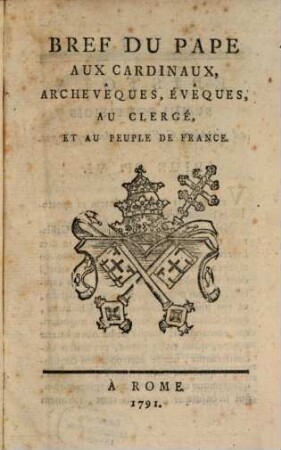 Bref aux Cardinaux, Archeveques, et au peuple de France : [13 April 1791 et 13 May 1791]
