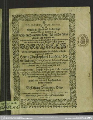 Desiderium oculorum d. i. ... Trost- und Leichpredigt ... bey dem ... Begräbnis der ... Frawen Dorotheen, des ... Christophori Langen ... Haußfrawen ...