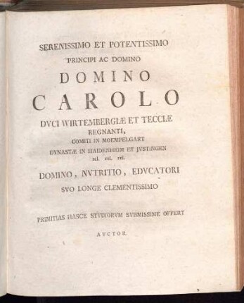 Serenissimo Et Potentissimo Principi Ac Domino Domino Carolo Dvci Wirtembergiæ Et Tecciæ Regnati [...]