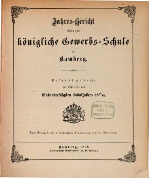 Jahresbericht über die Königliche Gewerbschule in Bamberg. 1867/68