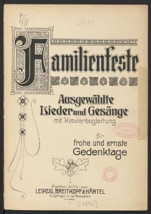 Familienfeste : ausgewählte Lieder und Gesänge mit Klavierbegleitung : für frohe und ernste Gedenktage