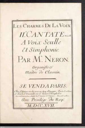 Les Charmes De La Voix : IIe. Cantate Nouvelle A Voix Seulle Et Simphonie