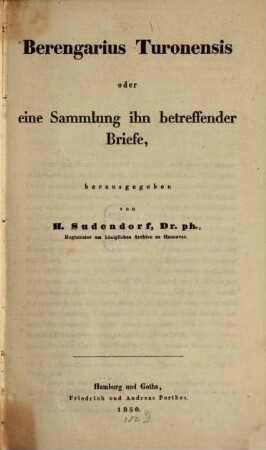 Berengarius Turonensis oder eine Sammlung ihn betreffender Briefe