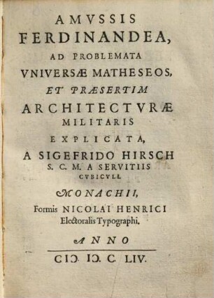 Amussis Ferdinandea, ad problemata universae matheseos et praesertim architecturae militaris explicata