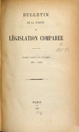 Bulletin de la Société de Législation Comparée. 21. 1891/92. - 1892