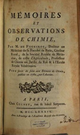 Mémoires et observations de chimie : pour servir de suite aux Elemens de chimie, publies en 1782, par l'auteur