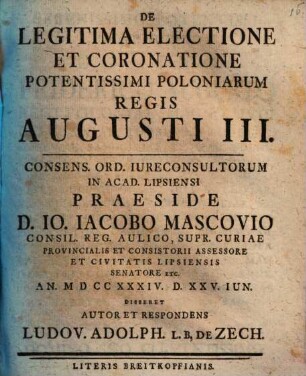 De Legitima Electione Et Coronatione Potentissimi Poloniarum Regis Augusti III.