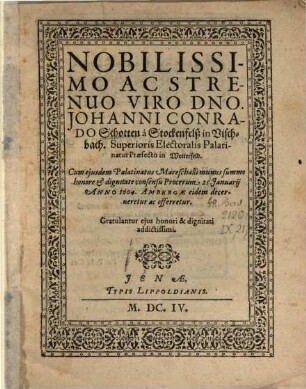 Nobiblissimo ... Johanni Conrado Schatten a Stoikenfels in Vischbach ... gratulantur eius honori ... addictissimi