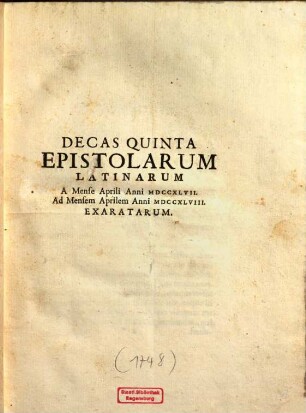 Decas quinta epistolarum latinarum : a mense Aprili 1747 ad mensem April. 1748 exaratarum