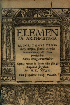 Elementa Arithmetices : Algorithmvs De Nvmeris integris, fractis, Regulis communibus, & de Proporcionibus