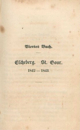 Viertes Buch. Escheberg. St. Goar. 1842-1843.