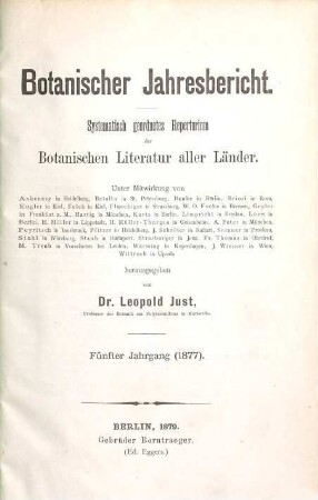 Botanischer Jahresbericht : systematisches geordnetes Repertorium der botanischen Literatur aller Länder. 5. 1877 (1879)