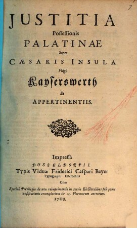 Justitia Possessionis Palatinae super Caesaris Insula Vulgò Kayserswerth Et Appertinentiis