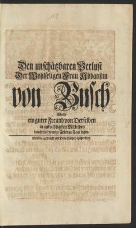 Den unschätzbaren Verlust Der Wohlseligen Frau Abbatißin von Busch