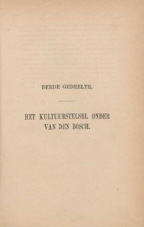 Derde gedeelte. Het kultuurstelsel onder van den Bosch