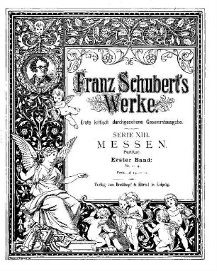 Franz Schuberts Werke. 13,1. Serie 13, Messen. Bd. 1. - Partitur. - 1887. - 252 S.