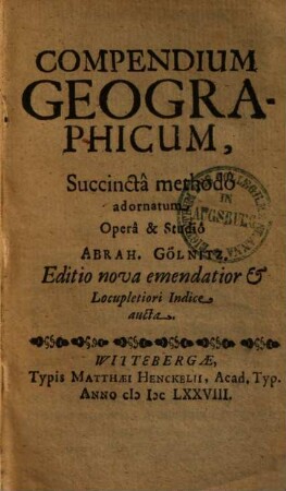 Compendium geographicum : succincta methodo adornatum