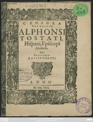Censura Catholica Alphonsi Tostati, Hispani, Episcopi Abulensis. De Colloquio Ratisponensi