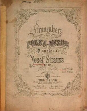 Frauenherz : Polka-Mazur für das Pianoforte ; op. 166