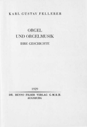 Orgel und Orgelmusik : Ihre Geschichte