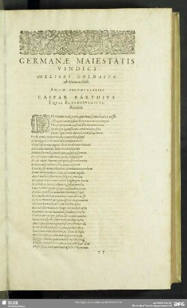 Germanae Maiestatis Vindici Meliori Goldasto ab Haiminsfeldt. Amico Incomparabili Caspar Barthius Eques Brandenburgicus. Accint