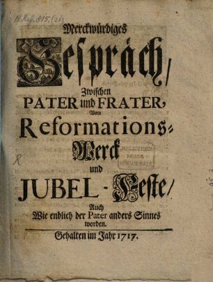 Merckwürdiges Gespräch zwischen Pater und Frater, vom Reformationswerck und Jubel-Feste