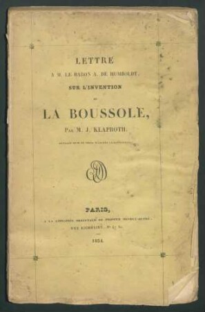 Lettre a M. le Baron A. de Humboldt sur l'invention de la boussole / par M. J. Klaproth