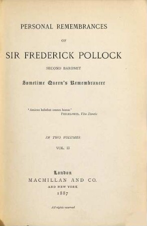 Personal remembrances of Sir Frederick Pollock, second Baronet, sometime Queen's Remembrancer : in two volumes, Vol. 2